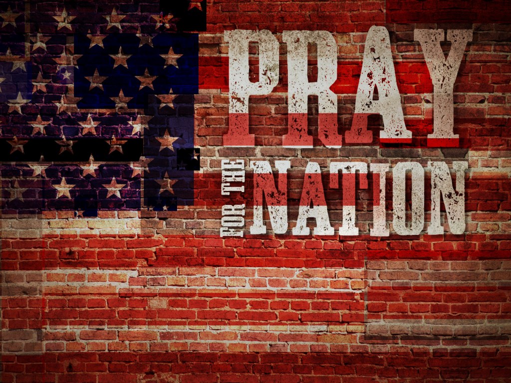 Worldview Wednesday: Praying for the&nbsp;Nation