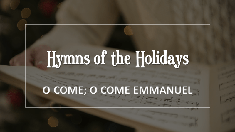 Message Monday: O Come O Come Emmanuel (Isaiah&nbsp;7:10-17)